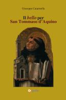 Il bello per San Tommaso d'Aquino di Giuseppe Catarinella edito da Grafie