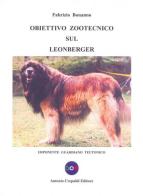 Obiettivo zootecnico sul Leonberger. Imponente guardiano teutonico di Fabrizio Bonanno edito da Crepaldi