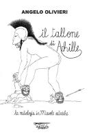 Il tallone di Achille. La mitologia in 77 tavole satiriche di Angelo Olivieri edito da Il Pennino