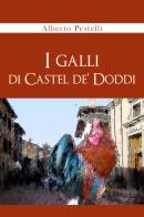 I galli di Castel de' Doddi di Alberto Pestelli edito da Youcanprint