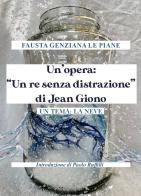 Un' opera: «Un re senza distrazione» di Jean Giono. Un tema: la neve di Fausta Genziana Le Piane edito da Youcanprint