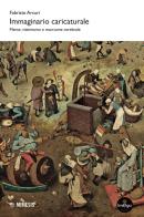 Immaginario caricaturale. Meme, vittimismo e marciume cerebrale di Fabrizio Arcuri edito da Mimesis