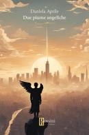 Due piume angeliche di Daniela Aprile edito da Rossini Editore