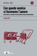 Con questo nemico ci facevamo l'amore. Autocoscienza e costruzione di nuove identità nel lungo Sessantotto italiano di Virginia Niri edito da editpress