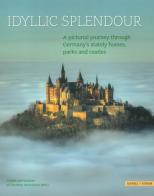 Idyllic splendour. A pictorial journey through Germany's stately homes, parks and castles. Ediz. illustrata edito da Schnell & Steiner