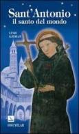 Sant'Antonio. Il santo del mondo di Lush Gjergji edito da Editrice Elledici