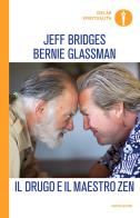 Il Drugo e il maestro zen di Jeff Bridges, Bernie Glassman edito da Mondadori