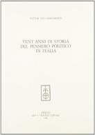 Vent'anni di storia del pensiero politico in Italia di Vittor I. Comparato edito da Olschki