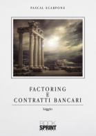 Factoring e contratti bancari di Pascal Scarpone edito da Booksprint