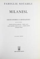 Famiglie notabili milanesi (rist. anast. Milano, 1875-85) di Fausto Bagatti Valsecchi, Felice Calvi edito da Forni