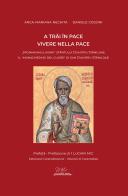 Vivere nella pace. Il «monachesimo del cuore» di san Dumitru Staniloae-A trai în pace. «Monahismul inimii» Sfântului Dumitru Staniloae. Ediz. bilingue di Anca-Mariana Nechita, Daniele Cogoni edito da Metis Academic Press