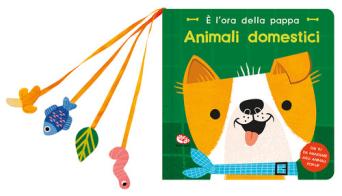 Animali domestici. È l'ora della pappa. Ediz. a colori di Carly Madden edito da Librido Gallucci