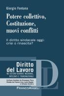 Potere collettivo, Costituzione, nuovi conflitti. Il diritto sindacale oggi: crisi o rinascita? di Giorgio Fontana edito da Franco Angeli