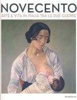 Novecento. Arte e vita in Italia tra le due guerre. Catalogo della mostra (Forlì, 2 febbraio-16 giugno 2013) edito da Silvana