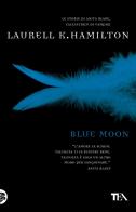 Blue Moon di Laurell K. Hamilton edito da Nord