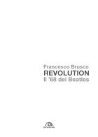 Revolution. Il '68 dei Beatles di Francesco Brusco edito da Arcana