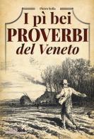 I pì bei proverbi del Veneto di Pietro Sofia edito da Editoriale Programma