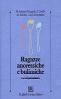Ragazze anoressiche e bulimiche. La terapia familiare edito da Raffaello Cortina Editore