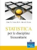 Statistica per le discipline biosanitarie di Marc M. Triola, Mario F. Triola edito da Pearson