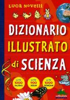 Dizionario illustrato di scienza di Luca Novelli edito da Editoriale Scienza