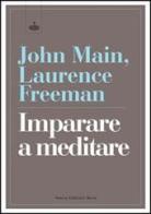 Imparare a meditare nella tradizione cristiana di John Main, Laurence Freeman edito da Nuova Editrice Berti