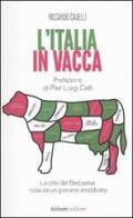 L' Italia in vacca. La crisi del Belpaese vista da un giovane arrabbiato di Riccardo Caselli edito da Aliberti