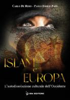 Islam e Europa. L'autodissoluzione culturale dell'Occidente di Carlo De Risio, Paolo Emilio Papò edito da IBN
