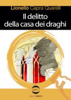 Il delitto della casa dei draghi di Lionello Capra Quarelli edito da Golem Edizioni