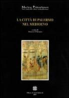 La città di Palermo nel Medioevo di Vladimir Zoric edito da Officina di Studi Medievali
