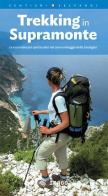 Trekking in Supramonte. Le escursioni più spettacolari nel cuore selvaggio della Sardegna. Ediz. multilingue edito da Imago Multimedia