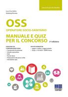 OSS Operatore socio-sanitario. Manuale e quiz per il concorso di Luca Cecchetto, Gianluigi Romeo edito da Maggioli Editore