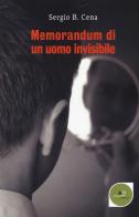Memorandum di un uomo invisibile di Sergio B. Cena edito da Europa Edizioni