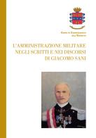 L' amministrazione militare negli scritti e nei discorsi di Giacomo Sani di Cesare Tapinetto edito da Gemmagraf