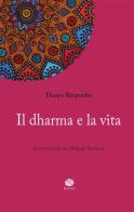 Il dharma e la vita di Denys Rinpoche edito da Kogoi Edizioni