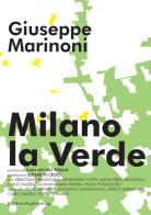 Milano la Verde di Giuseppe Marinoni edito da StudioMarinoni OwnPublishing