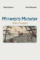 Miyamoto Musashi: sfida a Funajima di Miguel Calatrava, Satoru Matsumoto edito da Youcanprint