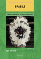 Brasile. Da Iguaçu al Pantanal, da Manaus al Maranhão di Ugo Raffaelli edito da Autopubblicato