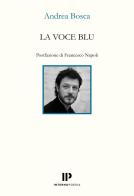 La voce blu di Andrea Bosca edito da Interno Poesia