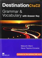 Destination C1 & C2. Grammar and vocabulary. Student's book. With key. Per le Scuole superiori di Steve Taylore-Knowles, Malcolm Mann edito da Macmillan