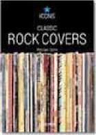 Classic Rock Covers. Ediz. inglese, francese e tedesca edito da Taschen