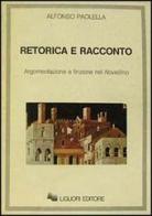 Retorica e racconto. Argomentazione e finzione nel Novellino di Alfonso Paolella edito da Liguori