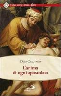 L'anima di ogni apostolato di Dom Chautard edito da San Paolo Edizioni