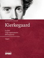 Kierkegaard. La fede come superamento dell'angoscia di Giuseppe Macrì edito da Booksprint