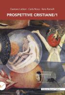 Prospettive cristiane vol.1 di Gaetano Lettieri, Carla Noce, Ilaria Ramelli edito da Nuova Cultura