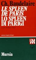 Le spleen de Paris-Lo spleen di Parigi di Charles Baudelaire edito da Ugo Mursia Editore