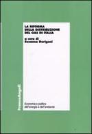 La riforma della distribuzione del gas in Italia edito da Franco Angeli