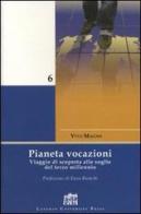 Pianeta vocazioni. Viaggio di scoperta alle soglie del terzo millennio di Vito Magno edito da Lateran University Press