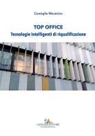 Top office. Tecnologie intelligenti di riqualificazione di Consiglia Mocerino edito da Gangemi Editore