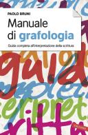 Manuale di grafologia. Guida completa all'interpretazione della scrittura di Paolo Bruni edito da Vallardi A.