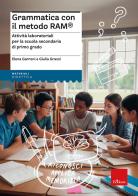 Grammatica con il metodo Ram®. Attività laboratoriali per la scuola secondaria di primo grado di Elena Garroni, Giulia Grassi edito da Erickson